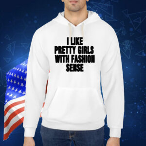 Wham I Like Pretty Girls With Fashion Sense Shirt