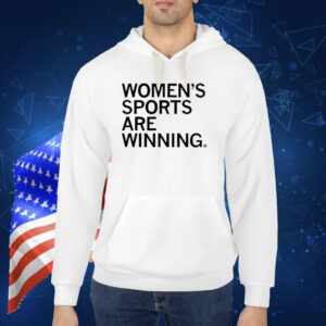 Women’s Sports Are Winning Shirt