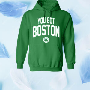 You Got Boston Celtics Shirt