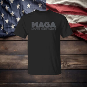 MAGA Never Surrender Black Shirt
