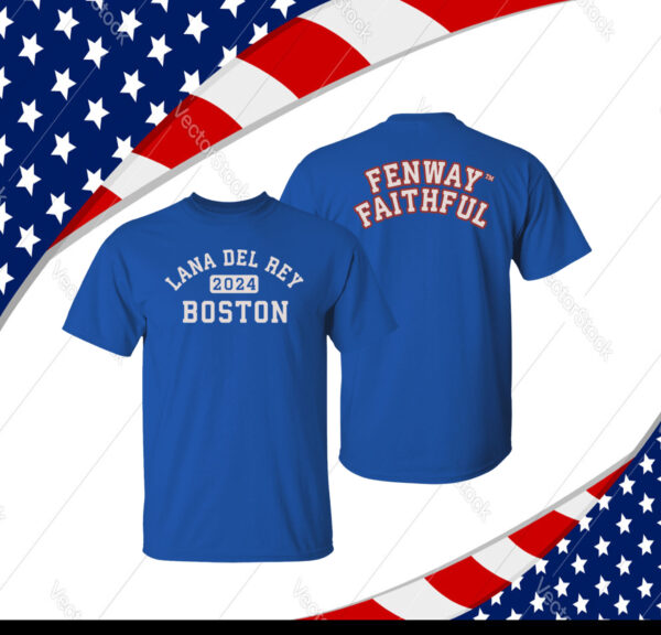 Boston Lana Del Rey Fenway Faithful Shirts