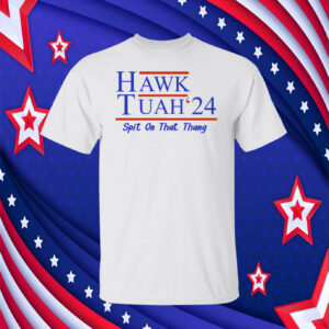 Hawk Tuah 24 Spit On That Thang Womens Shirts