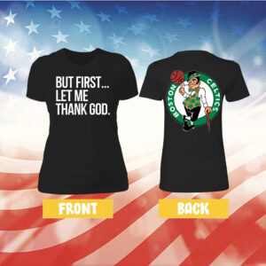 Joe Mazzulla Celtics But First Let Me Thank God Shirt