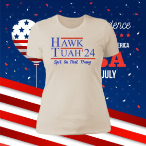 Hawk Tuah 24 Spit On That Thang Shirts