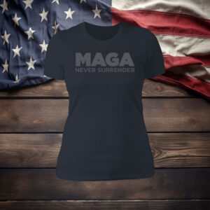 MAGA Never Surrender Black Shirt