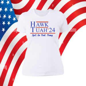 Hawk Tuah 24 Shirt