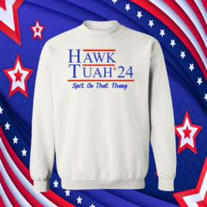 Hawk Tuah 24 Spit On That Thang Womens Shirts