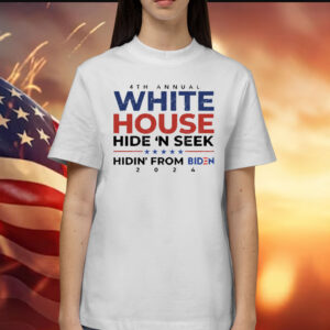 4th Annual White House Hide N Seek Hidin’ From Biden 2024 T-Shirt