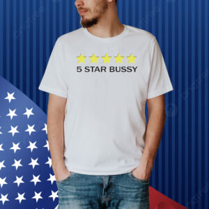 5 star bussy funny Shirt