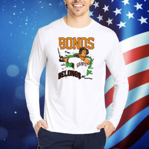 Bonds Belongs San Francisco Giants Shirt