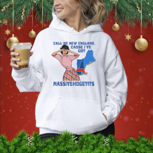 Call Me New England, Cause I Got MassiveHugeTits Shirt