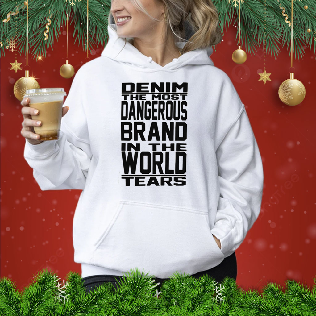 Denim The Most Dangerous In The World Tears T-Shirt