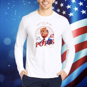 Donald Trump The Next 47 Potus Maga 2024 Shirt