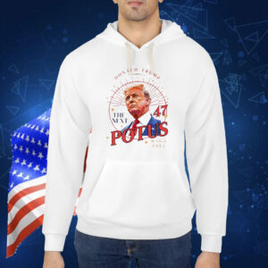 Donald Trump The Next 47 Potus Maga 2024 Shirt