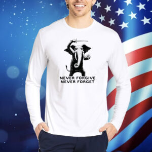 Elephant Never Forgive Never Forget Shirt
