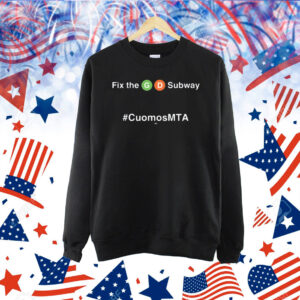 Fix The Gd Subway Cuomosmta Shirt