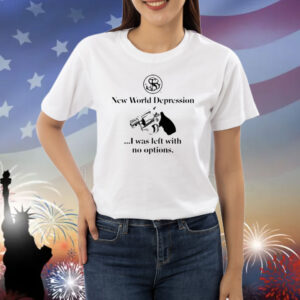 G59recordsandise New World Depression I Was Left With No Options Shirt