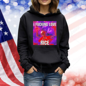 I fucking love rice skeleton Shirt