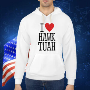 I love Hawk Tuah heart guy spit joke wet that thang Shirt