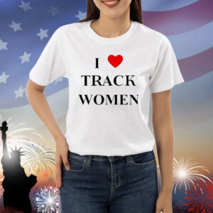 I love track women Shirt
