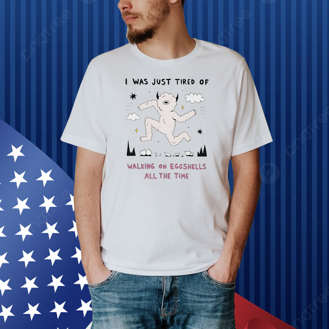 I was just tired of walking on eggshells all the time Shirt