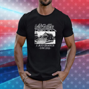 Killdozer Metal A Man Pushed Too Far T-Shirt