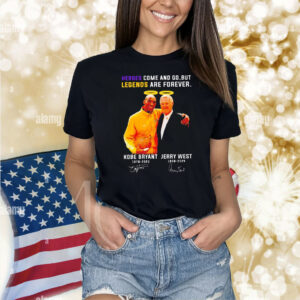 Kobe Bryant and Jerry West heroes come and go but legends are forever Shirt