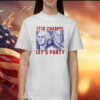 Let's party 1776 Champs Shirt