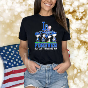 Los Angeles Dodgers baseball forever not just when we win Shirt