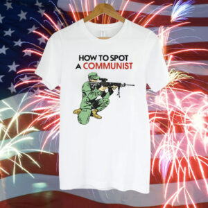 Matt Maddock How To Spot A Communist Shirt