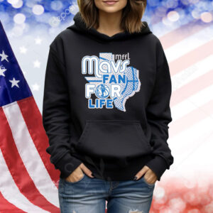 Mavs fan for life Dallas Mavericks Shirt