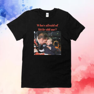 Max Verstappen Who's Afraid Of Little Old Me T-Shirt
