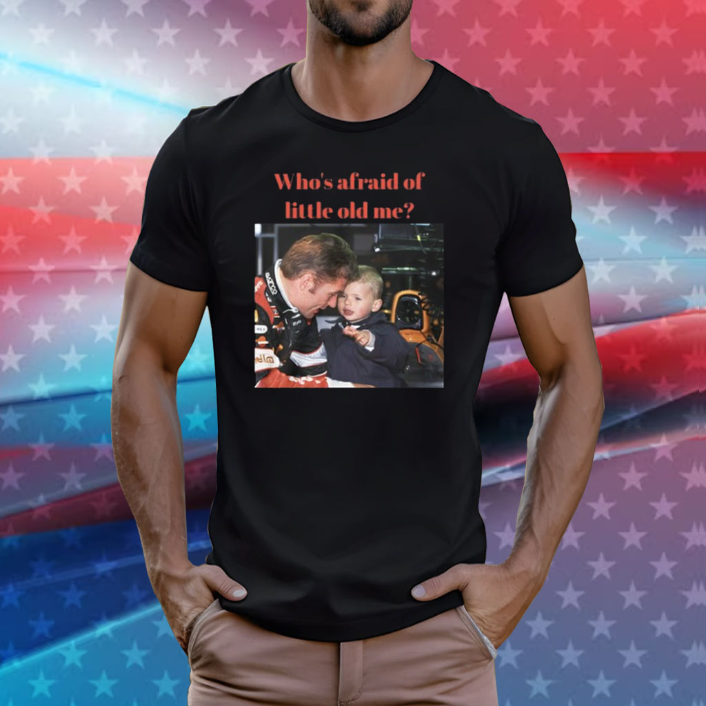 Max Verstappen Who's Afraid Of Little Old Me T-Shirt