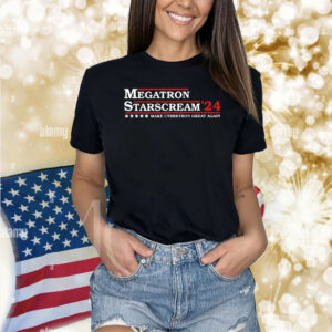 Megatron Starscream ’24 make cybertron great again Shirt