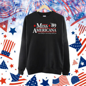Miss Americana 89 most likely to run away with you T-Shirt