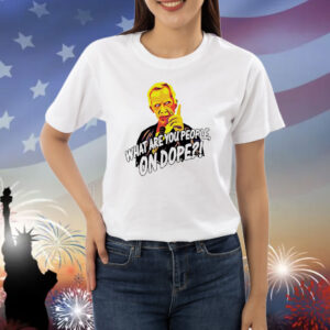 Mr Hand what are you people on dope Shirt