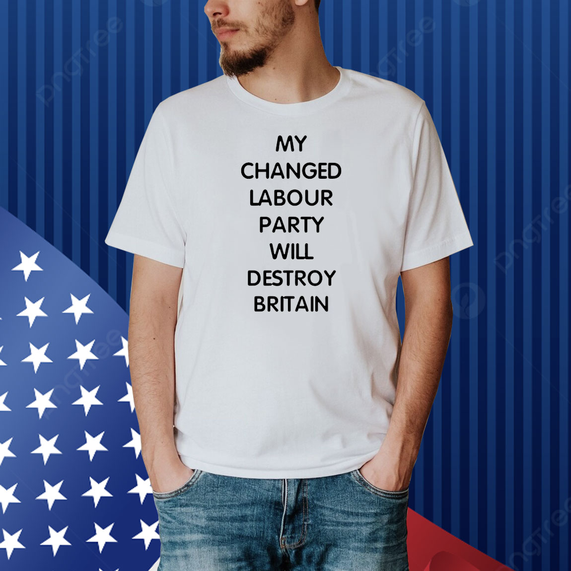 My changed labour party will destroy britain Shirt