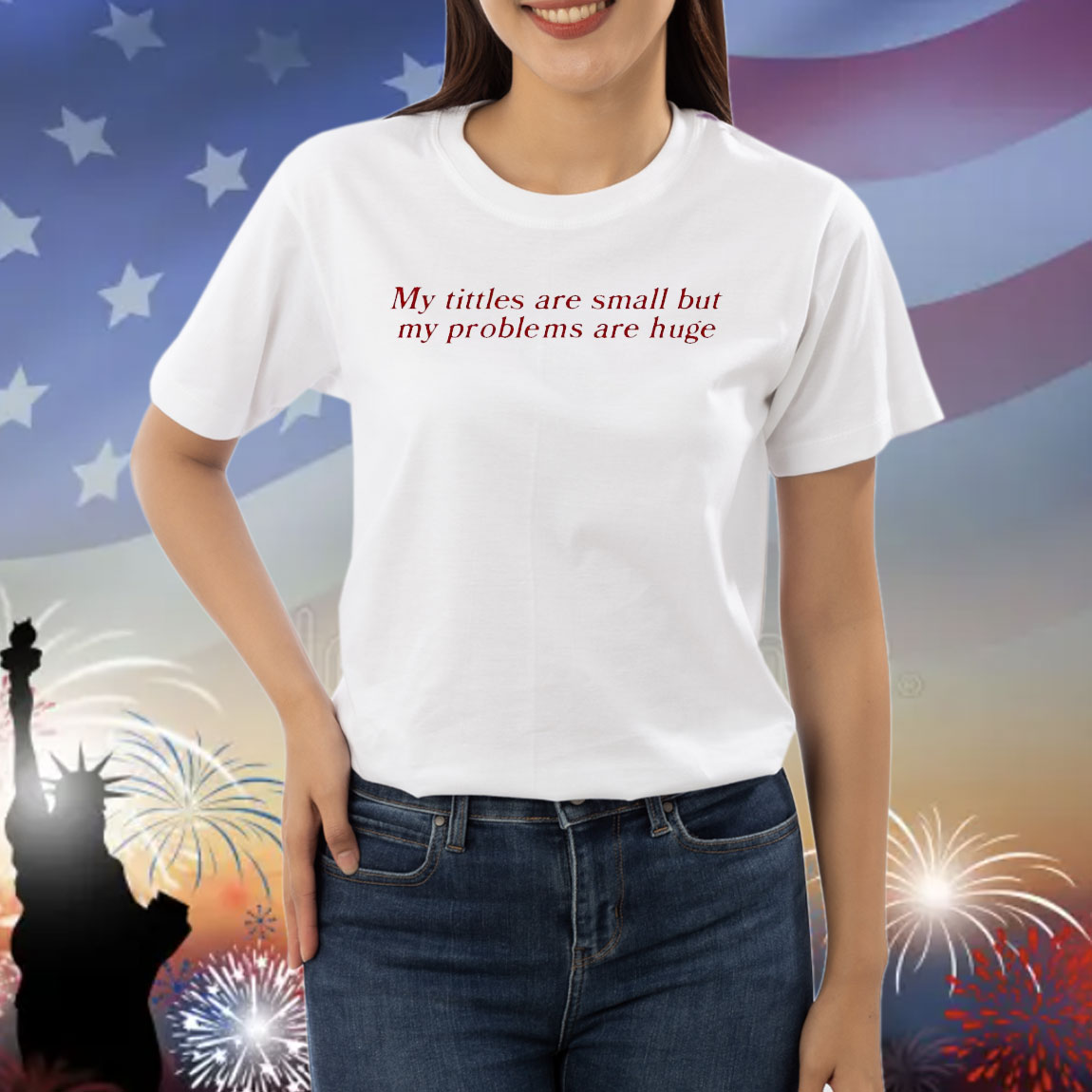 My titles are small but my problems are huge Shirt