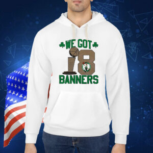 Official 2024 Boston Celtics Stadium Essentials 18-Time NBA Finals Champions We Got 18 Banners Shirt