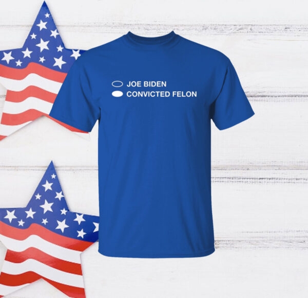 Official Biden Convicted Felon T-Shirt