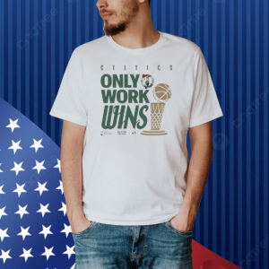 Official Boston Celtics Nike 2024 NBA Finals Champions Celebration Parade Only Work Wins Shirt