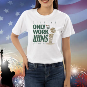 Official Boston Celtics Nike 2024 NBA Finals Champions Celebration Parade Only Work Wins Shirt