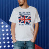 Official British If This Flag Offends You Same Here Shirt