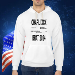 Official Charli Xcx Plus Special Guest Aliyah’s Interlude June 12 Chicago Live Radius Brat 2024 Shirt