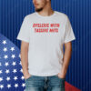 Official Dyslexic With Tassive Mits Shirt
