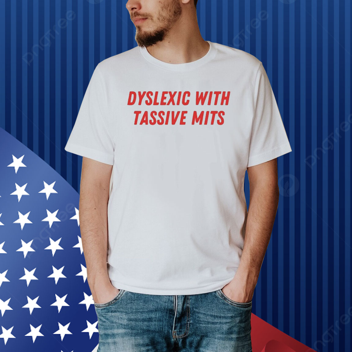 Official Dyslexic With Tassive Mits Shirt