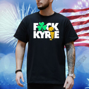 Official Fck Kyrie Champs Kyrie Irving Boston Celtics Shirt