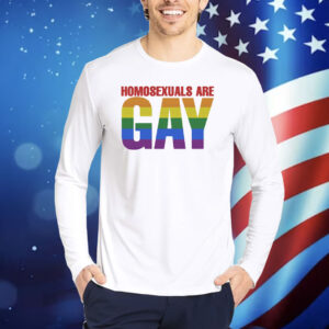 Official Homosexuals Are Gay Shirt