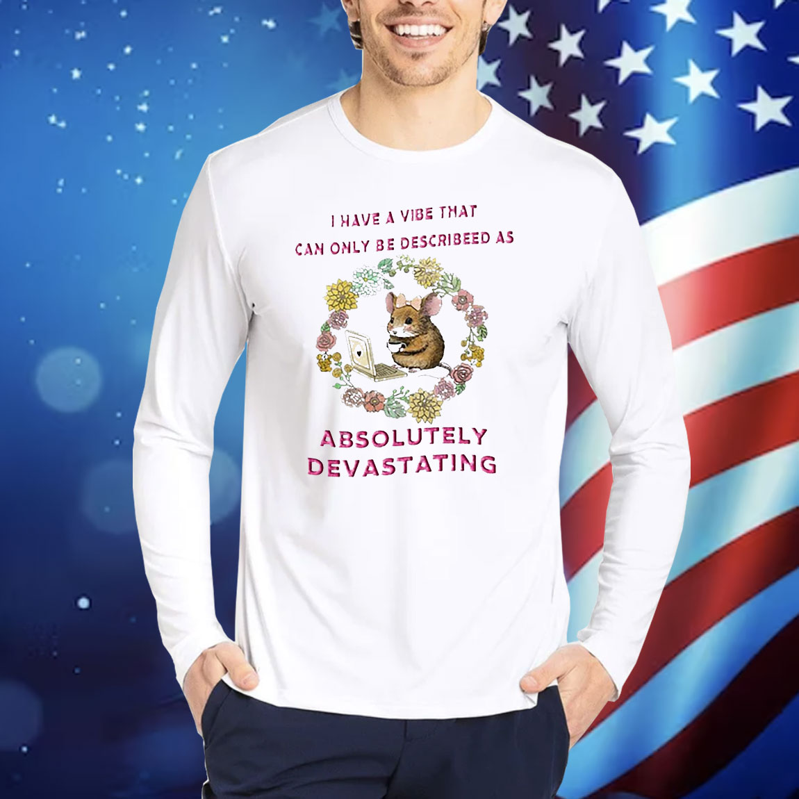 Official I Have A Vibe That Can Only Be Described As Absolutely Devastating Shirt