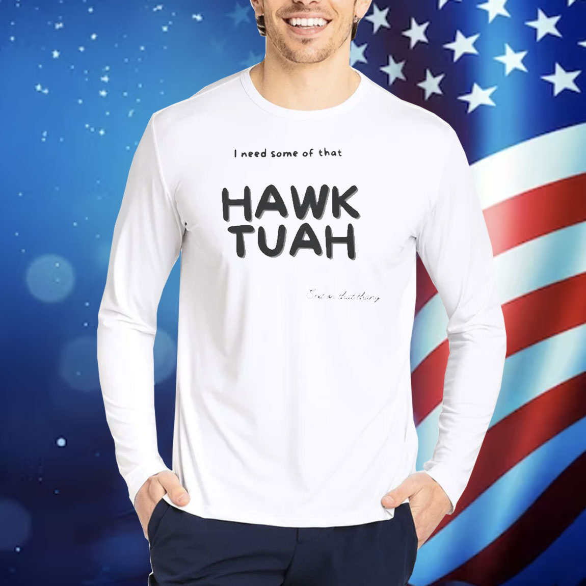 Official I Need Some Of That Hawk Tuah Spit On That Thang Shirt